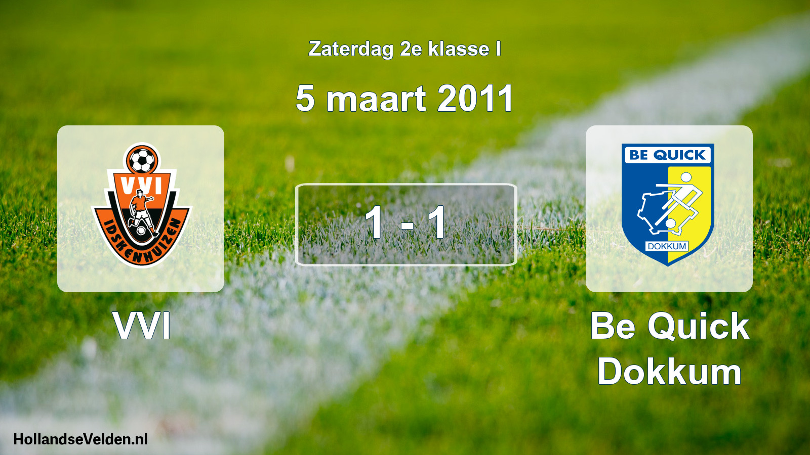 Total number of matches played: VVI - Be Quick Dokkum 1 - 1 (5 March 2011)