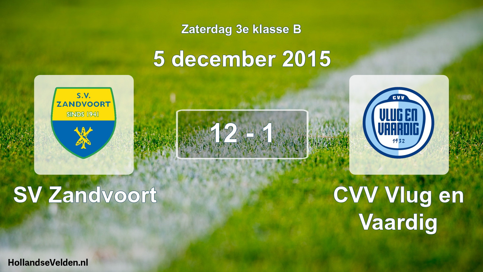 Total number of matches played: SV Zandvoort - CVV Vlug en Vaardig 12 - 1 (5 December 2015)