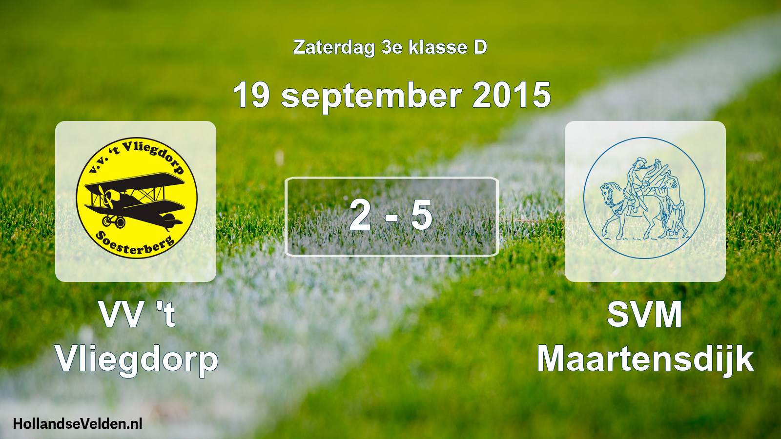 Total number of matches played: VV 't Vliegdorp - SVM Maartensdijk 2 - 5 (19 September 2015)