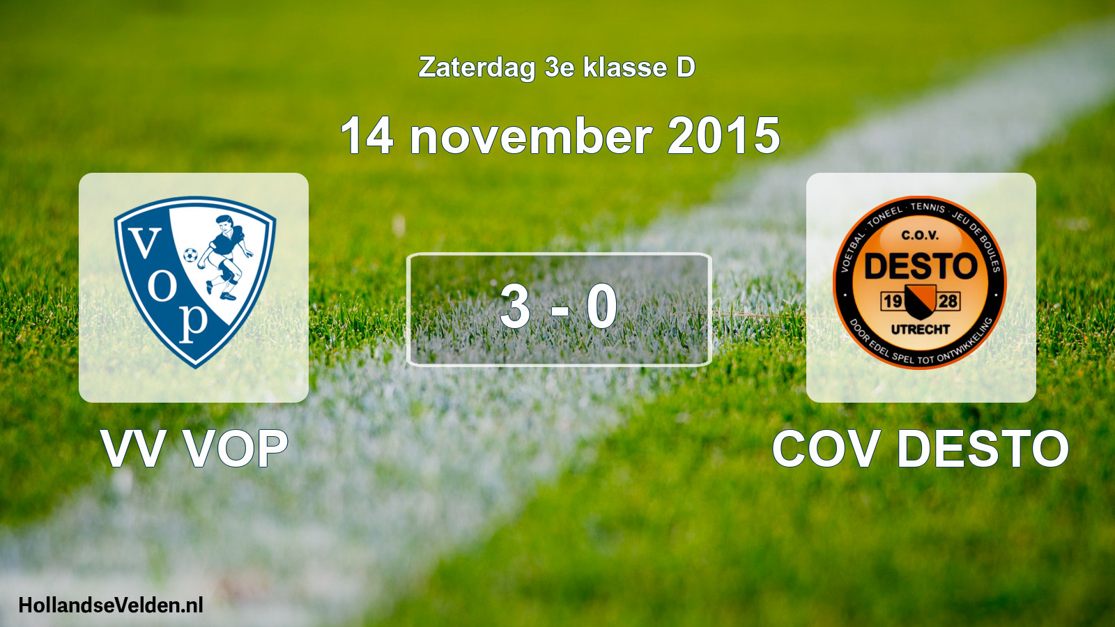 Total number of matches played: VV VOP - COV DESTO 3 - 0 (14 November 2015)