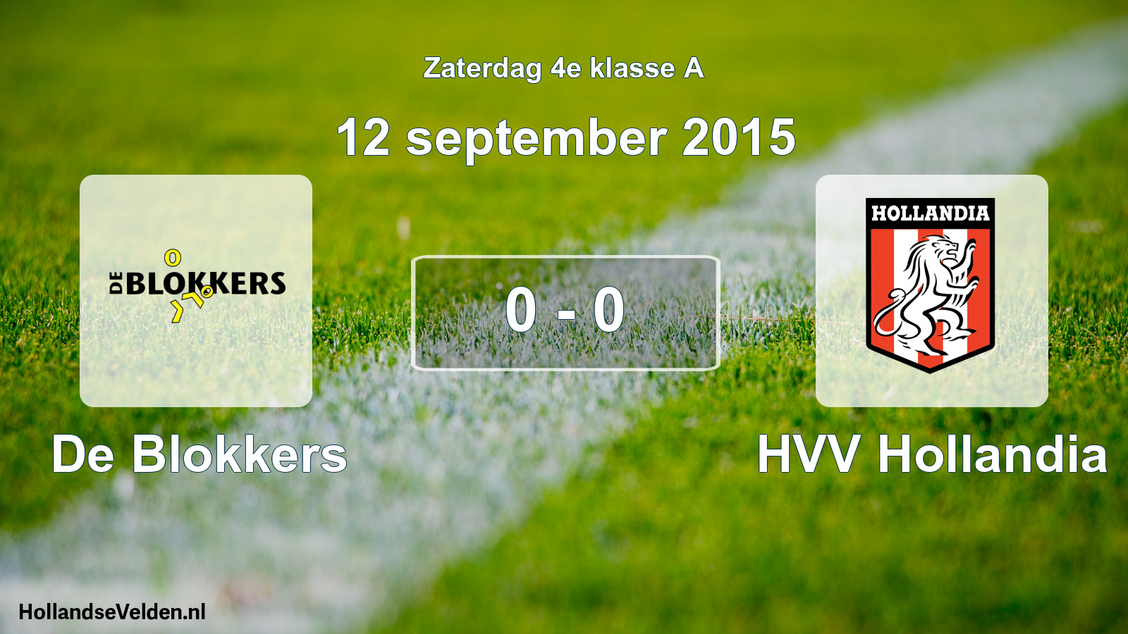 Total number of matches played: De Blokkers - HVV Hollandia 0 - 0 (12 September 2015)