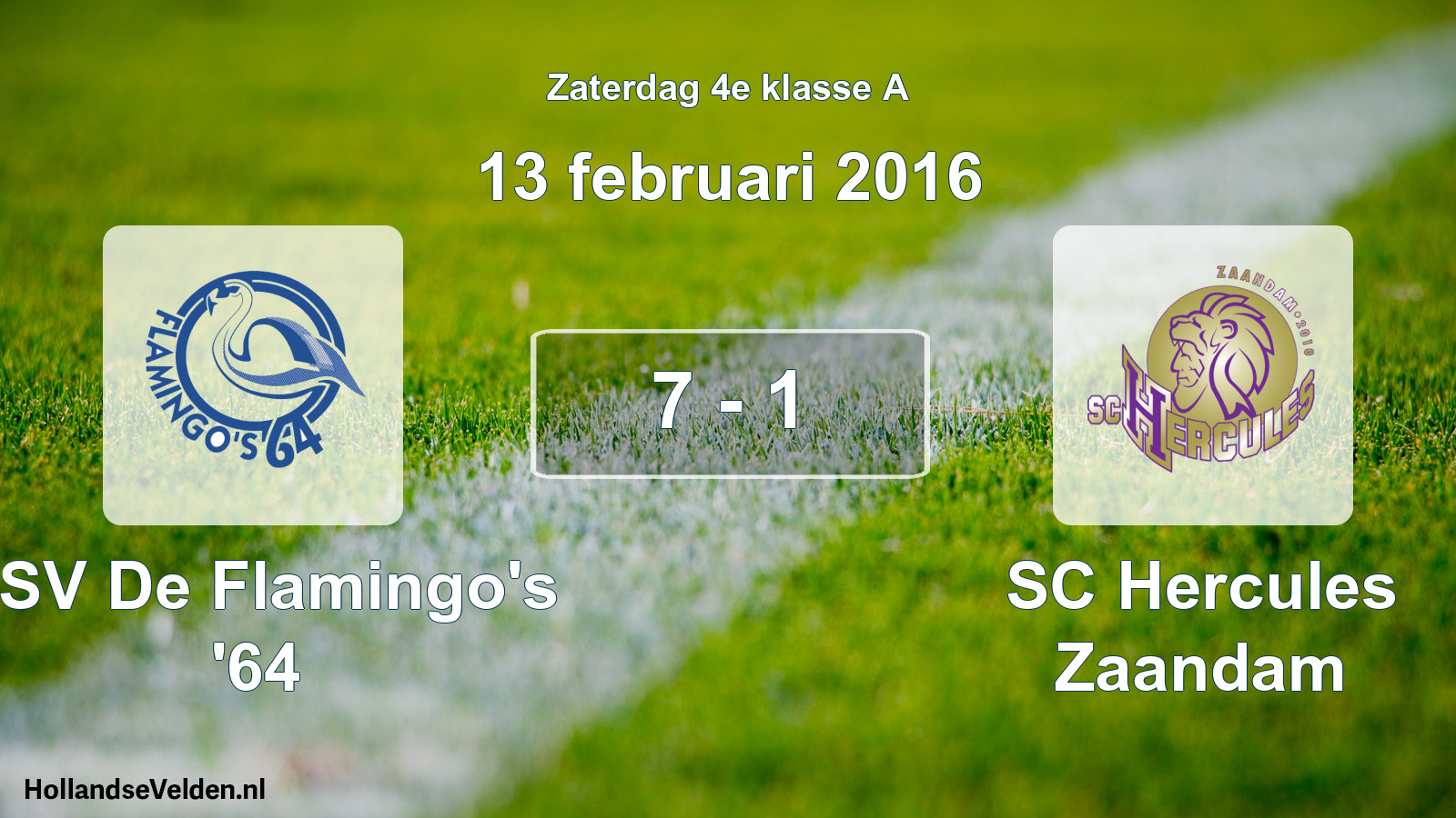 Total number of matches played: ASV De Flamingo's '64 - SC Hercules Zaandam 7 - 1 (13 February 2016)