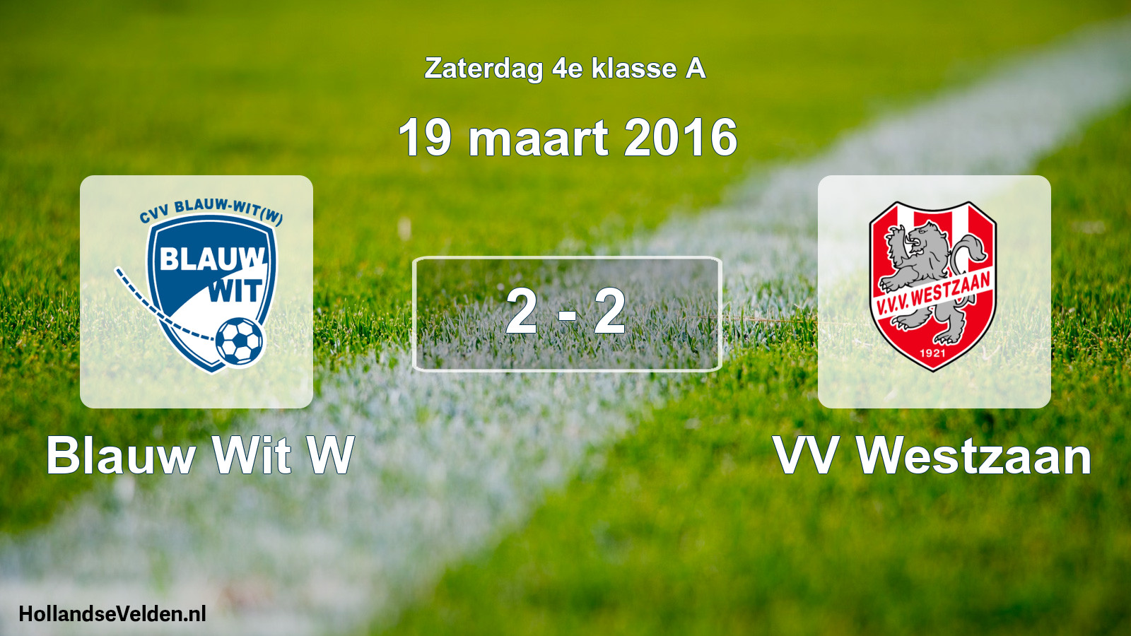 Total number of matches played: Blauw Wit W - VV Westzaan 2 - 2 (19 March 2016)