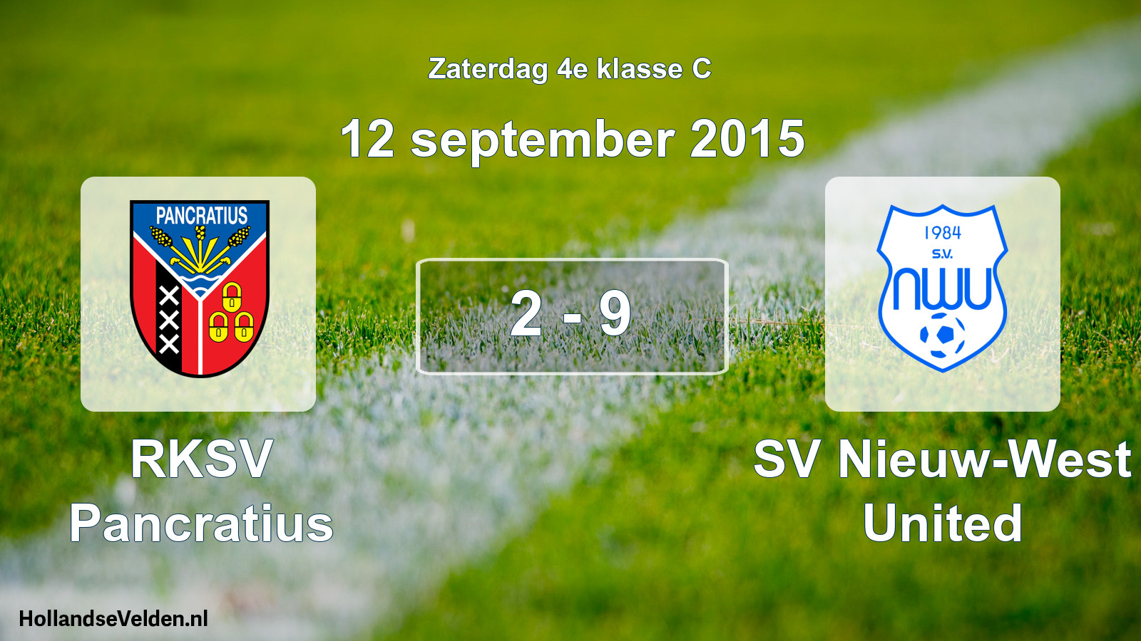 Total number of matches played: RKSV Pancratius - SV Nieuw-West United 2 - 9 (12 September 2015)
