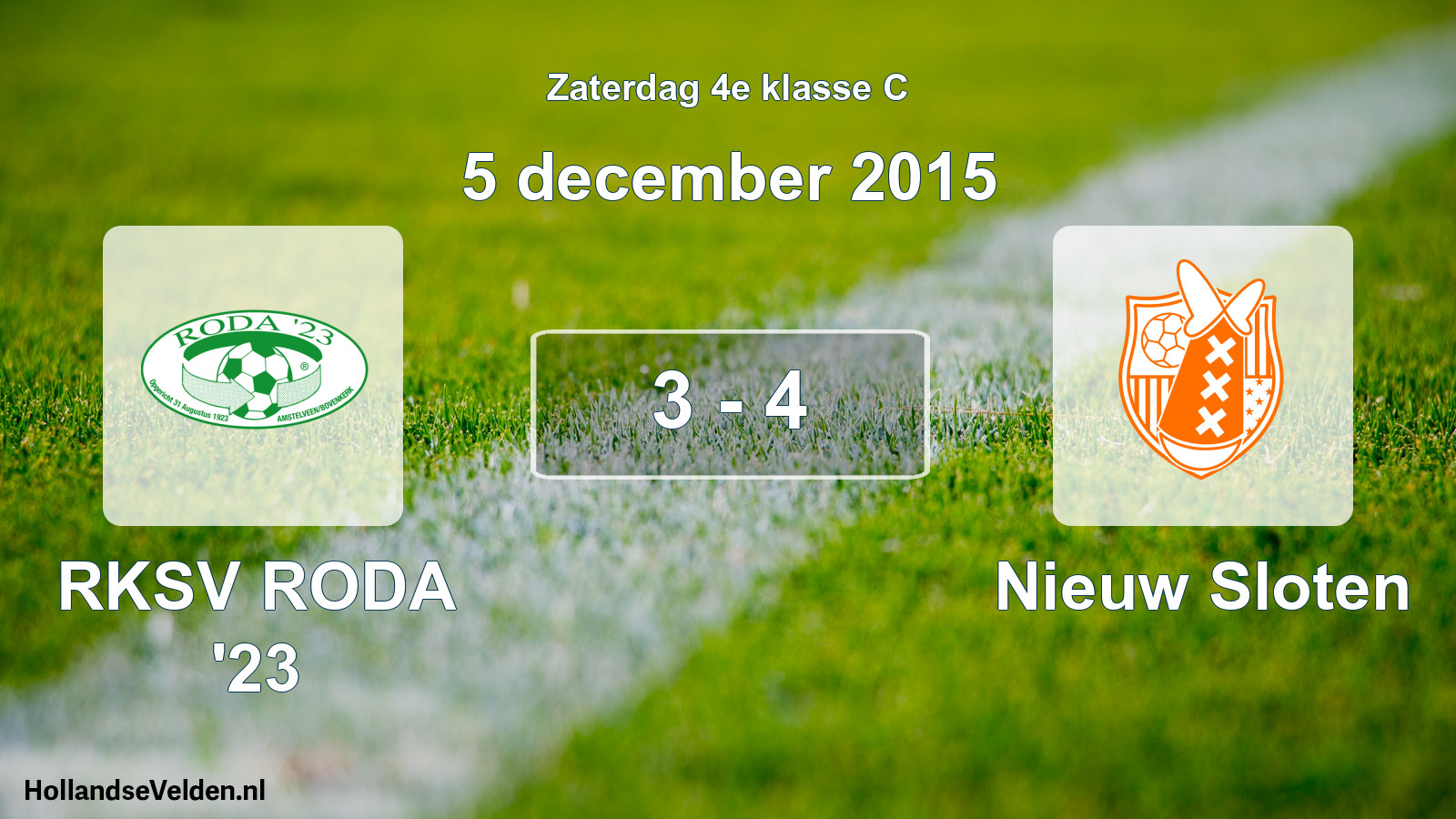 Total number of matches played: RKSV RODA '23 - Nieuw Sloten 3 - 4 (5 December 2015)