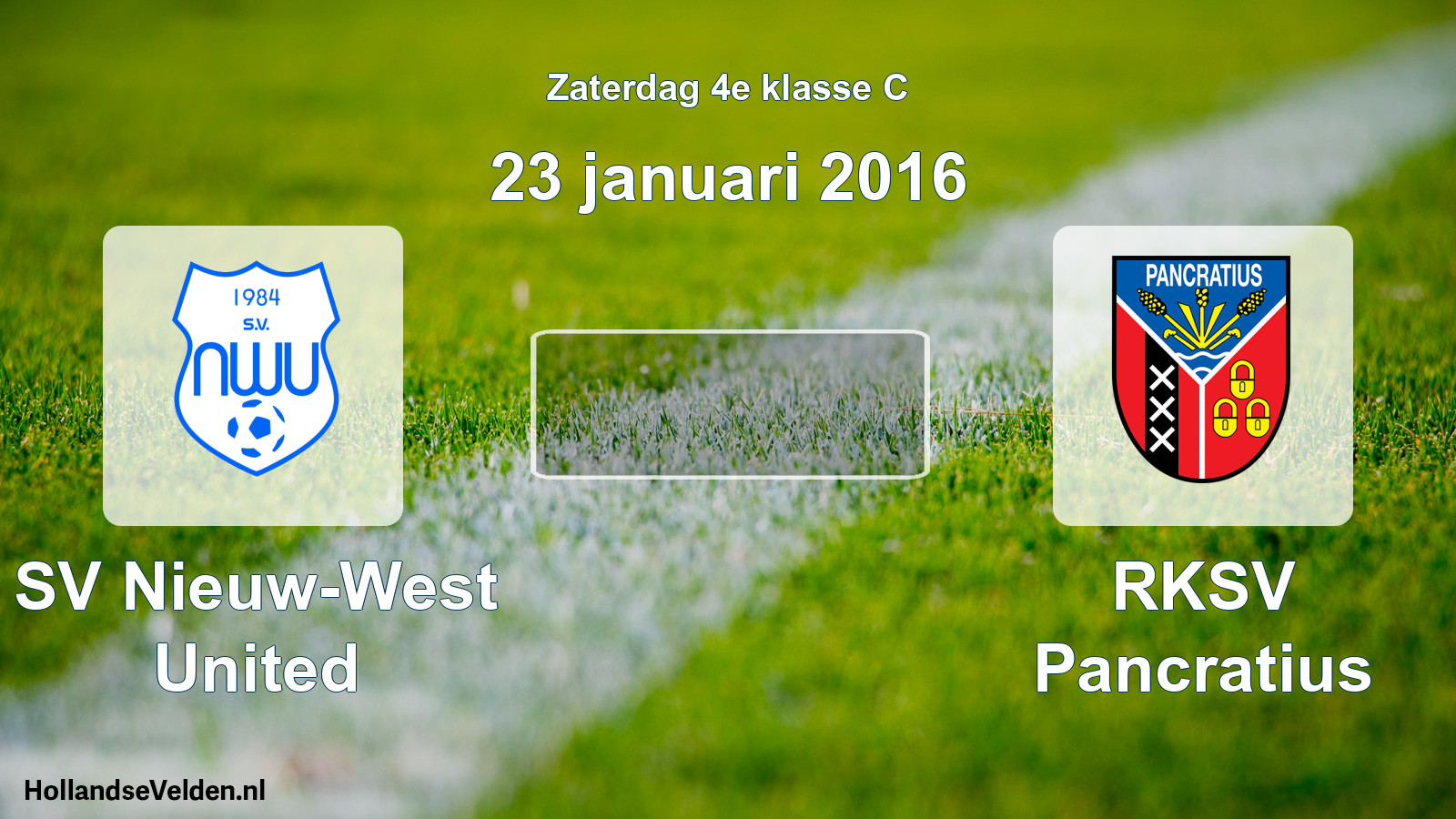 Scheduled Match: SV Nieuw-West United - RKSV Pancratius (23 January 2016)