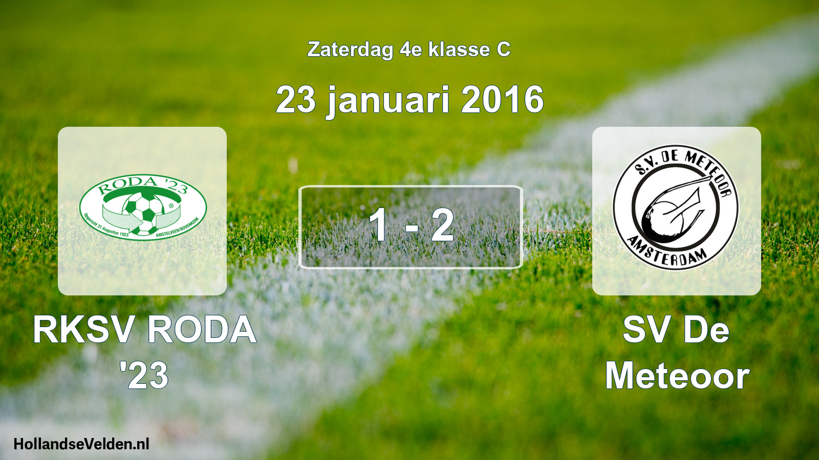Total number of matches played: RKSV RODA '23 - SV De Meteoor 1 - 2 (23 January 2016)