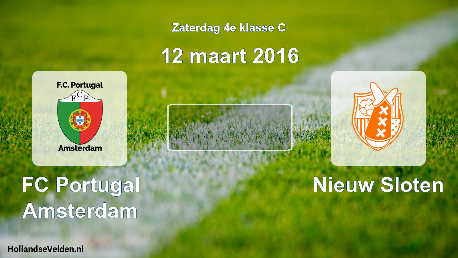 Scheduled Match: FC Portugal Amsterdam - Nieuw Sloten (12 March 2016)