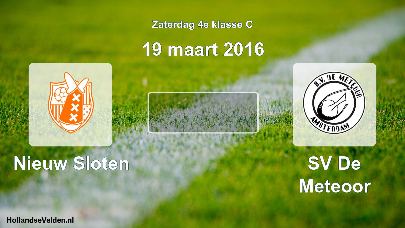 Scheduled Match: Nieuw Sloten - SV De Meteoor (19 March 2016)