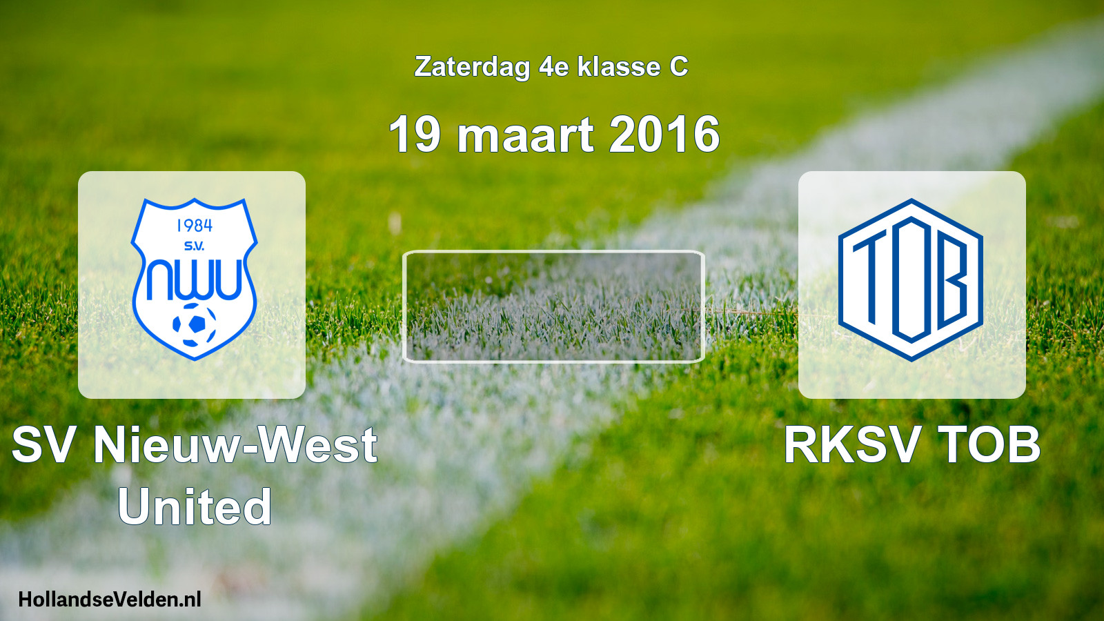 Scheduled Match: SV Nieuw-West United - RKSV TOB (19 March 2016)