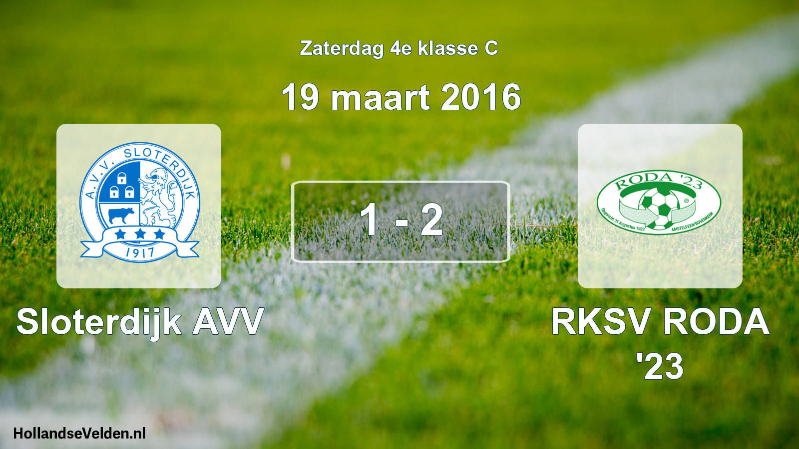 Total number of matches played: Sloterdijk AVV - RKSV RODA '23 1 - 2 (19 March 2016)
