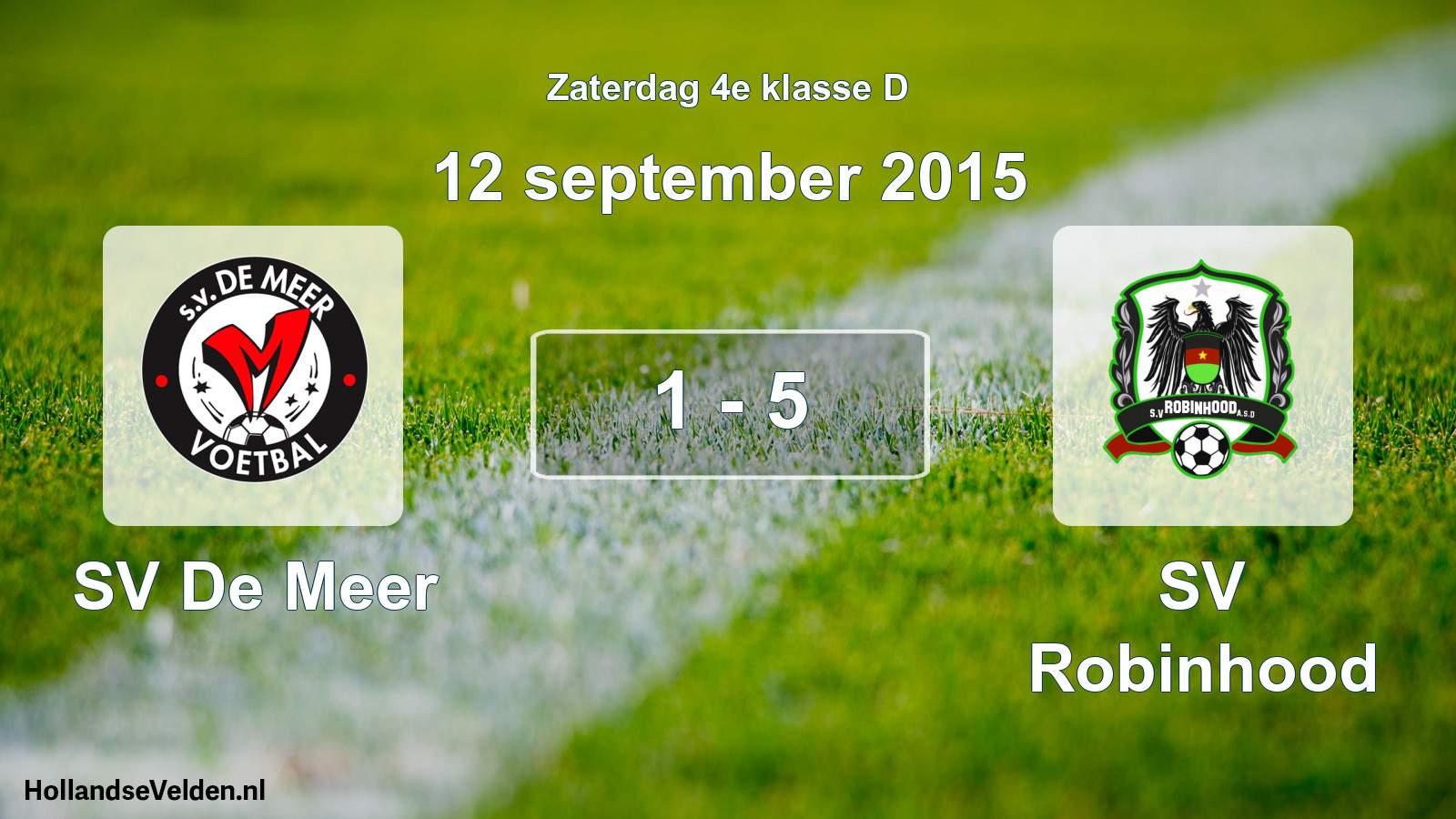 Total number of matches played: SV De Meer - SV Robinhood 1 - 5 (12 September 2015)