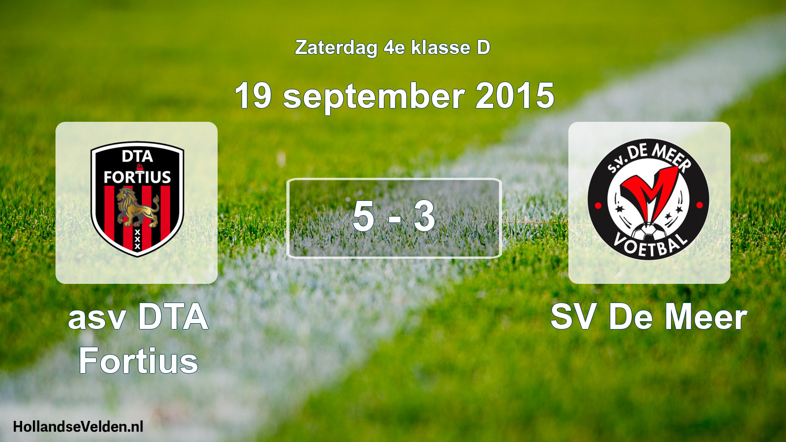 Total number of matches played: asv DTA Fortius - SV De Meer 5 - 3 (19 September 2015)