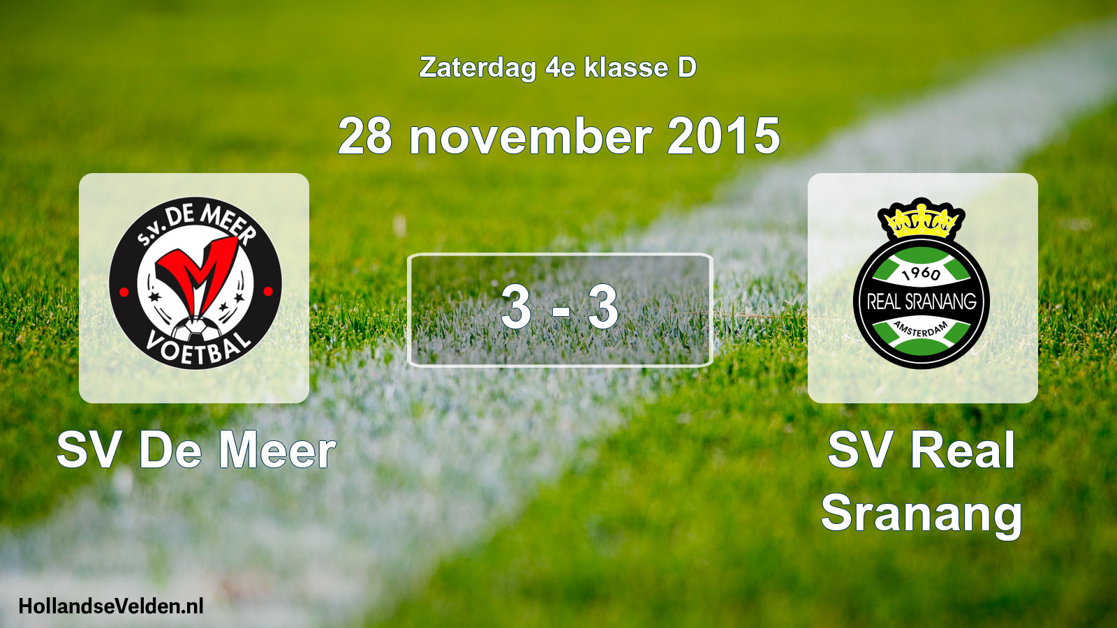 Total number of matches played: SV De Meer - SV Real Sranang 3 - 3 (28 November 2015)