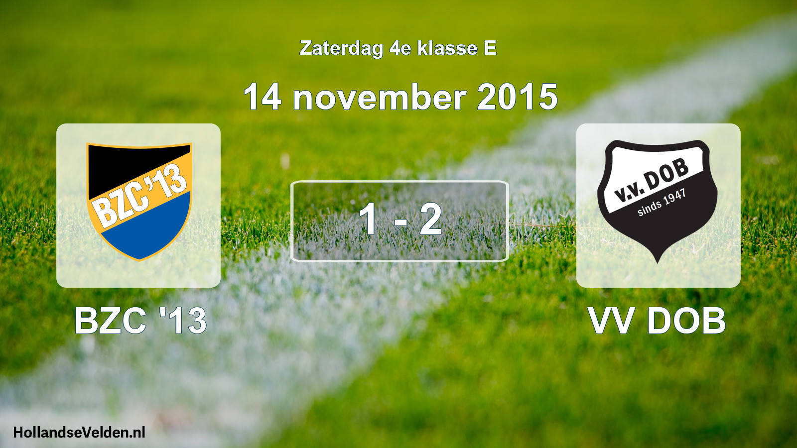 Total number of matches played: BZC '13 - VV DOB 1 - 2 (14 November 2015)