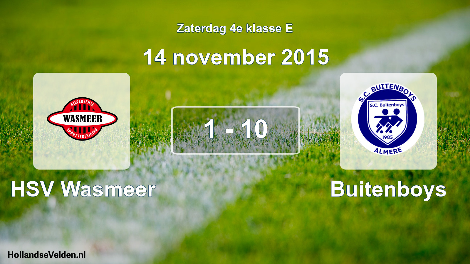 Total number of matches played: HSV Wasmeer - Buitenboys 1 - 10 (14 November 2015)