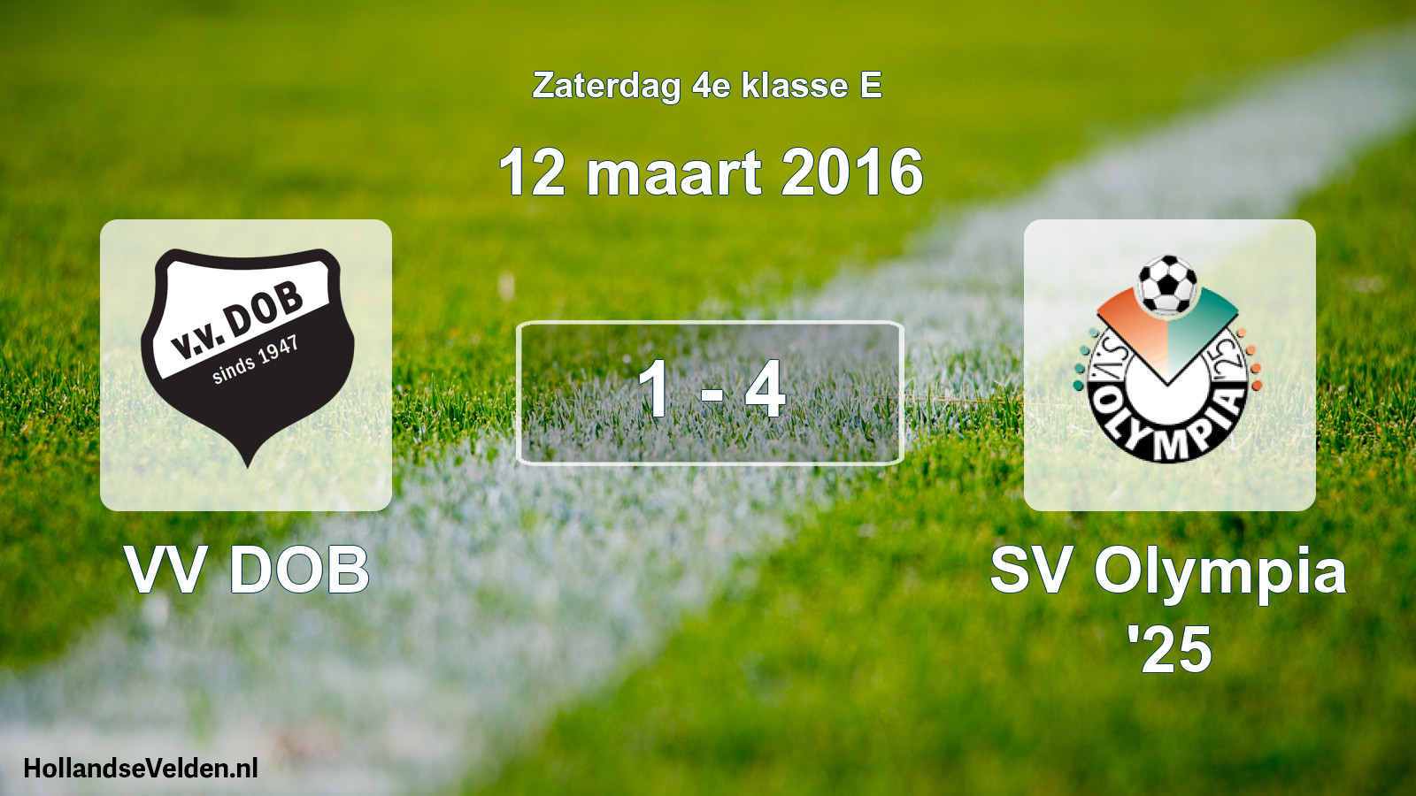 Total number of matches played: VV DOB - SV Olympia '25 1 - 4 (12 March 2016)