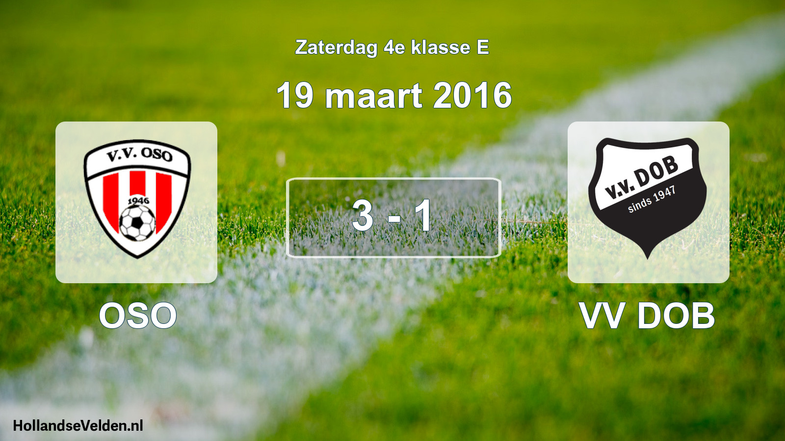 Total number of matches played: OSO - VV DOB 3 - 1 (19 March 2016)