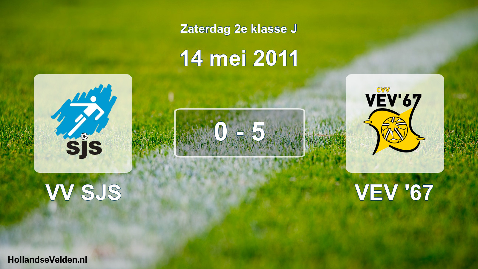 Total number of matches played: VV SJS - VEV '67 0 - 5 (14 May 2011)