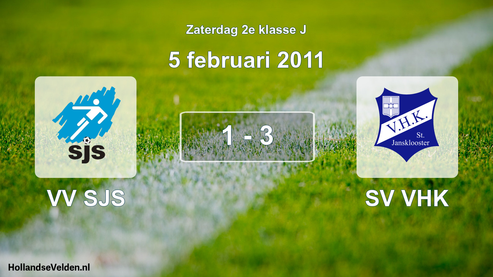 Total number of matches played: VV SJS - SV VHK 1 - 3 (5 February 2011)