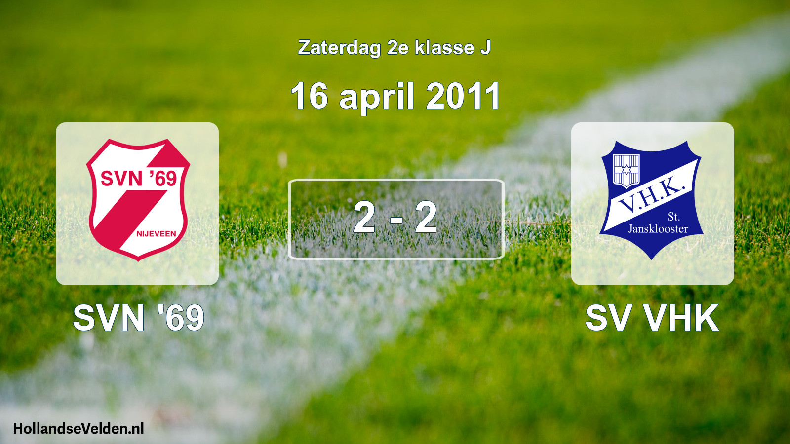 Total number of matches played: SVN '69 - SV VHK 2 - 2 (16 April 2011)