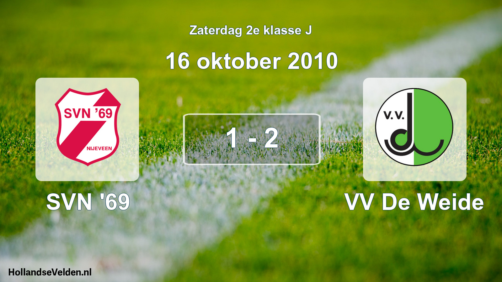 Total number of matches played: SVN '69 - VV De Weide 1 - 2 (16 October 2010)