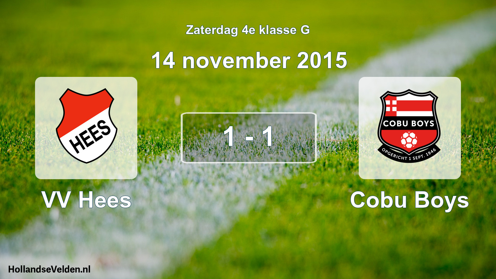 Total number of matches played: VV Hees - Cobu Boys 1 - 1 (14 November 2015)