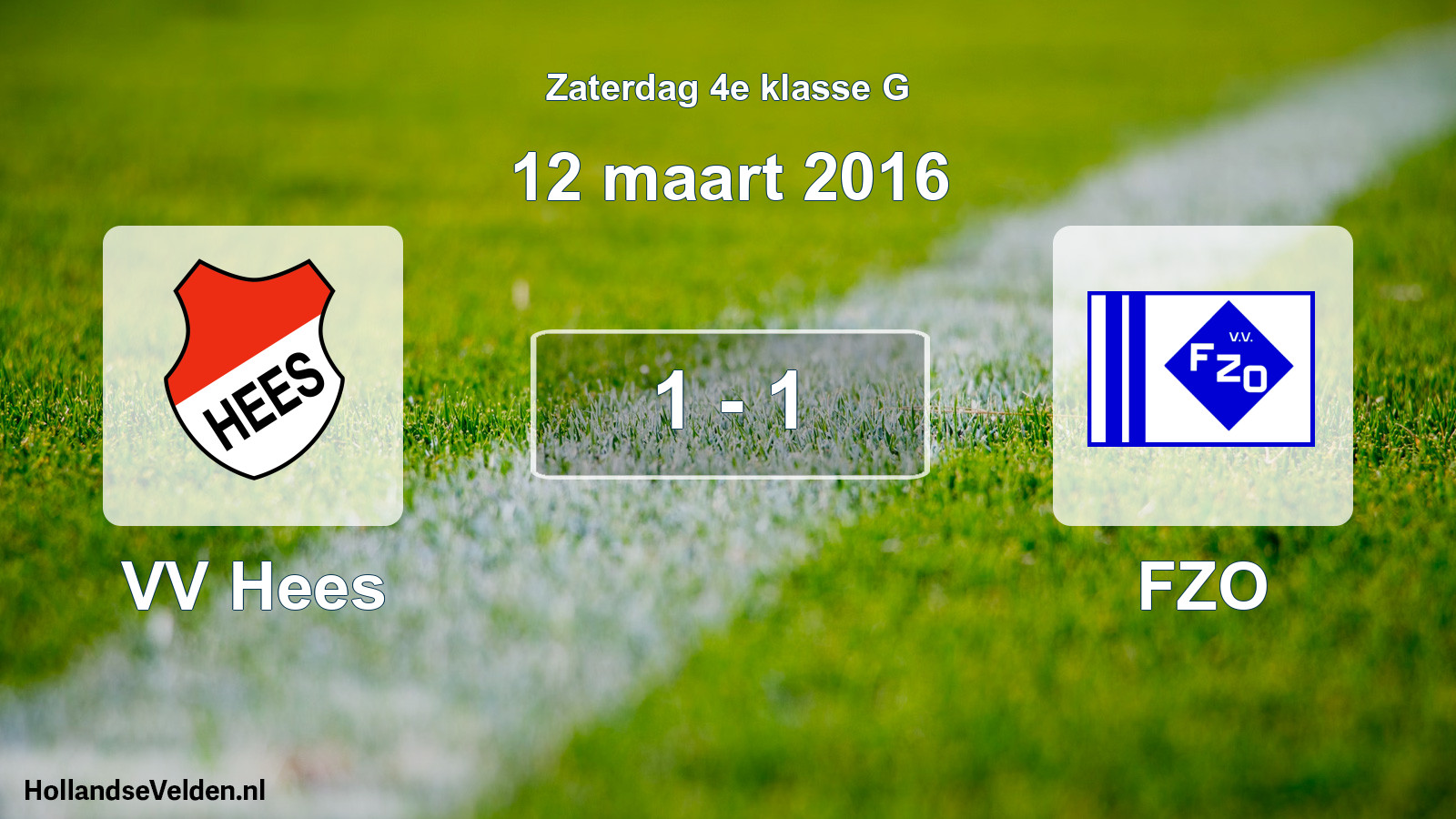 Total number of matches played: VV Hees - FZO 1 - 1 (12 March 2016)