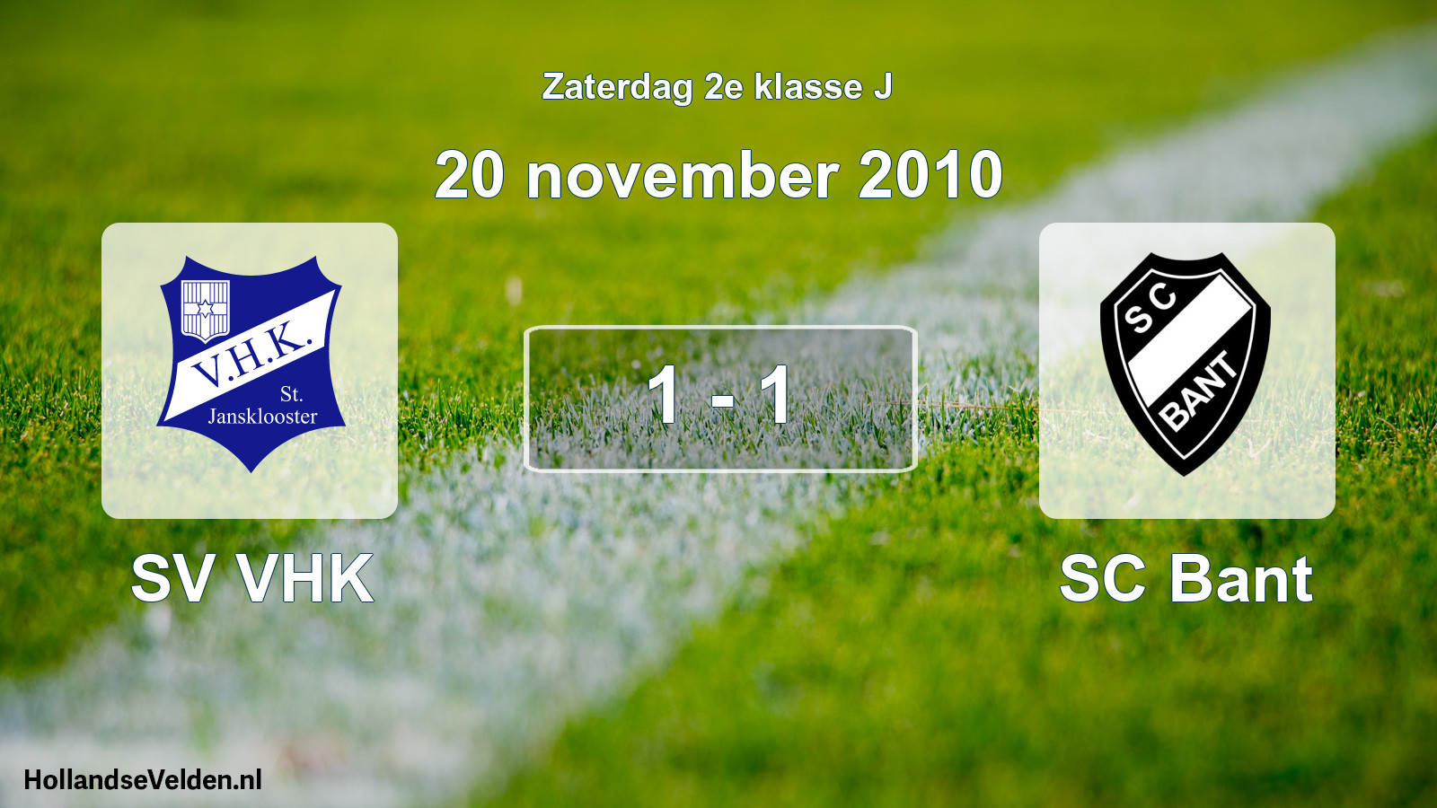 Total number of matches played: SV VHK - SC Bant 1 - 1 (20 November 2010)