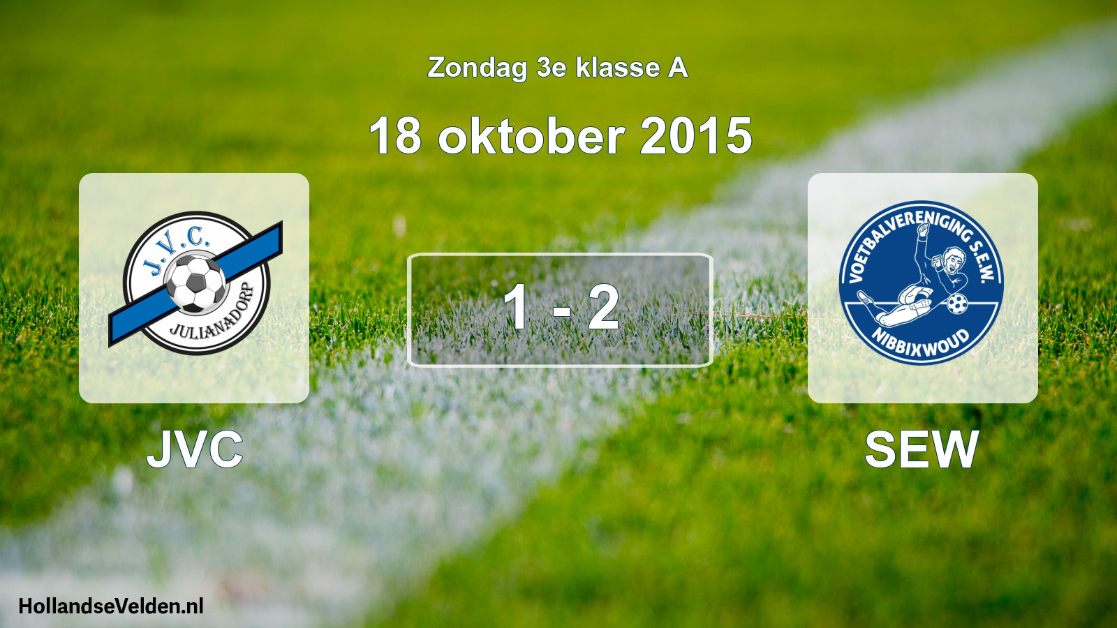 Total number of matches played: JVC - SEW 1 - 2 (18 October 2015)