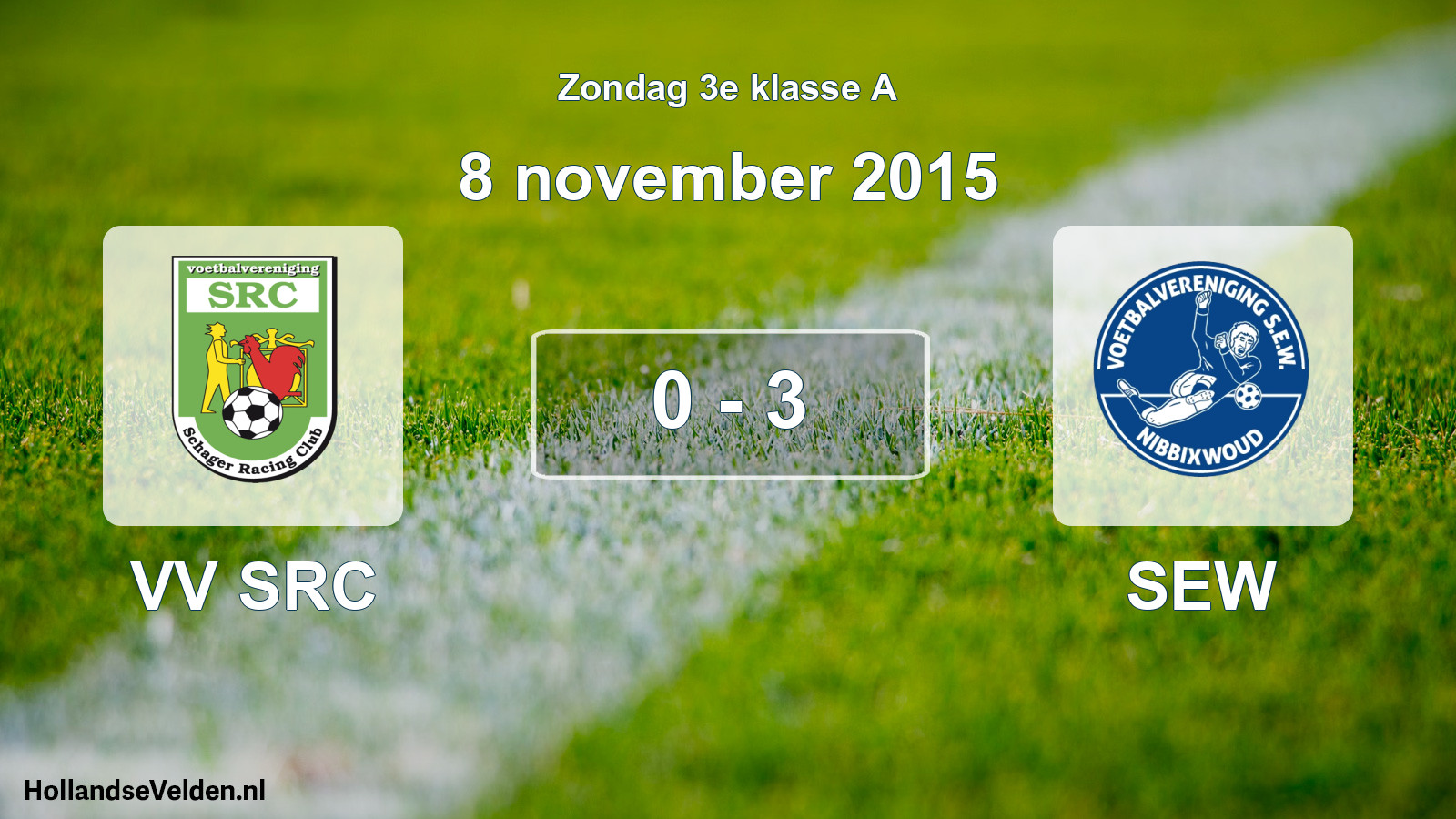 Total number of matches played: VV SRC - SEW 0 - 3 (8 November 2015)