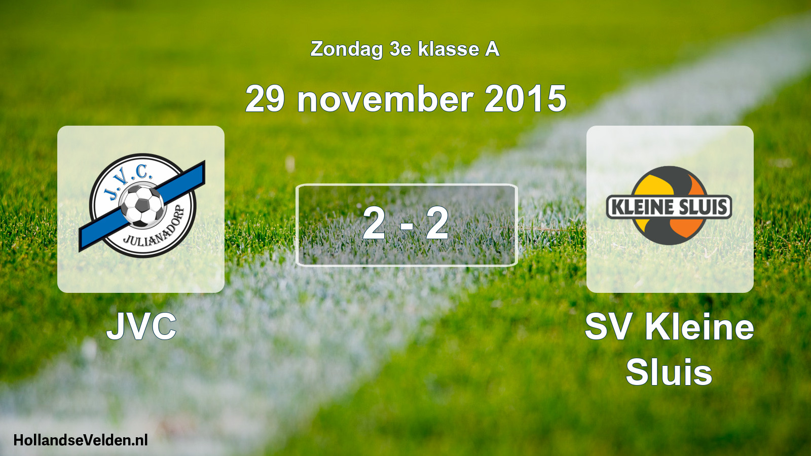 Total number of matches played: JVC - SV Kleine Sluis 2 - 2 (29 November 2015)