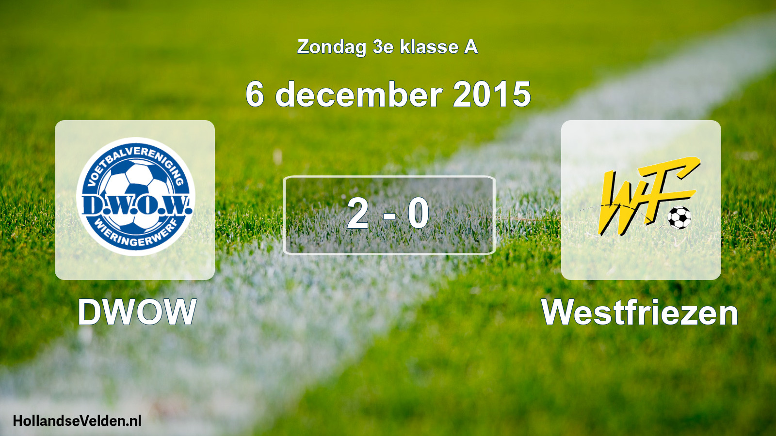 Total number of matches played: DWOW - Westfriezen 2 - 0 (6 December 2015)