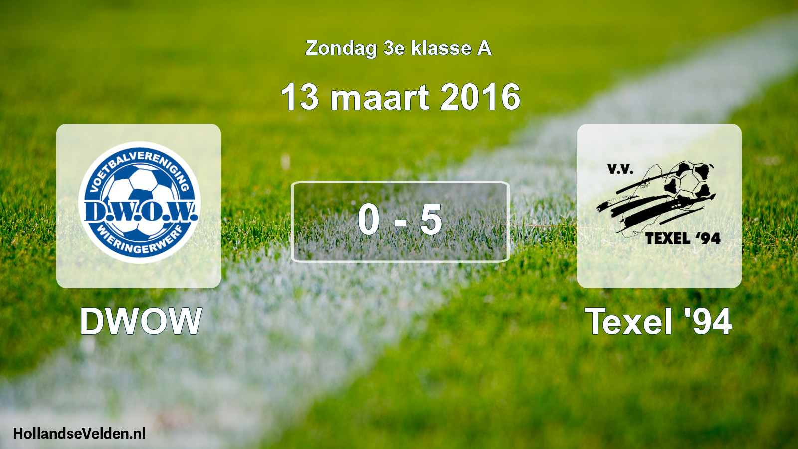 Total number of matches played: DWOW - Texel '94 0 - 5 (13 March 2016)