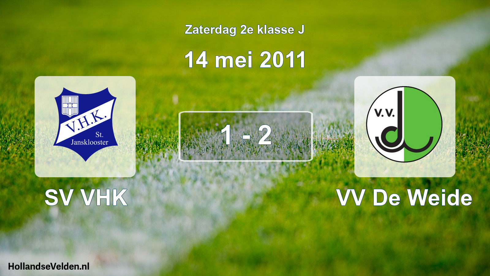 Total number of matches played: SV VHK - VV De Weide 1 - 2 (14 May 2011)