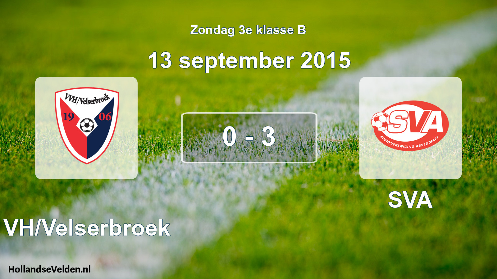 Total number of matches played: VVH/Velserbroek - SVA 0 - 3 (13 September 2015)