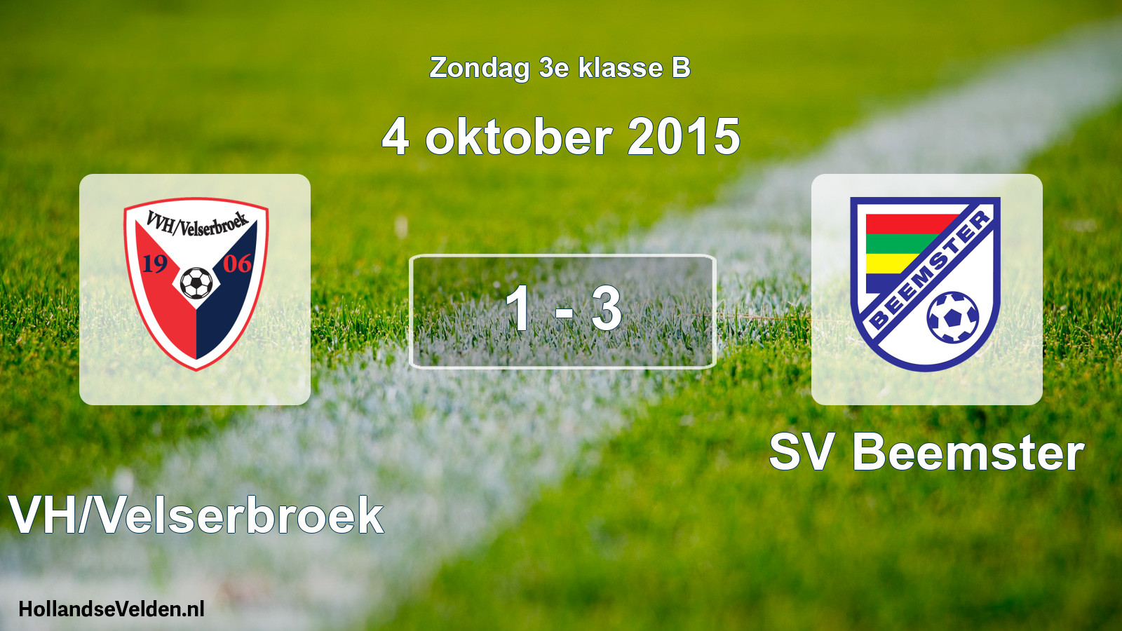 Total number of matches played: VVH/Velserbroek - SV Beemster 1 - 3 (4 October 2015)