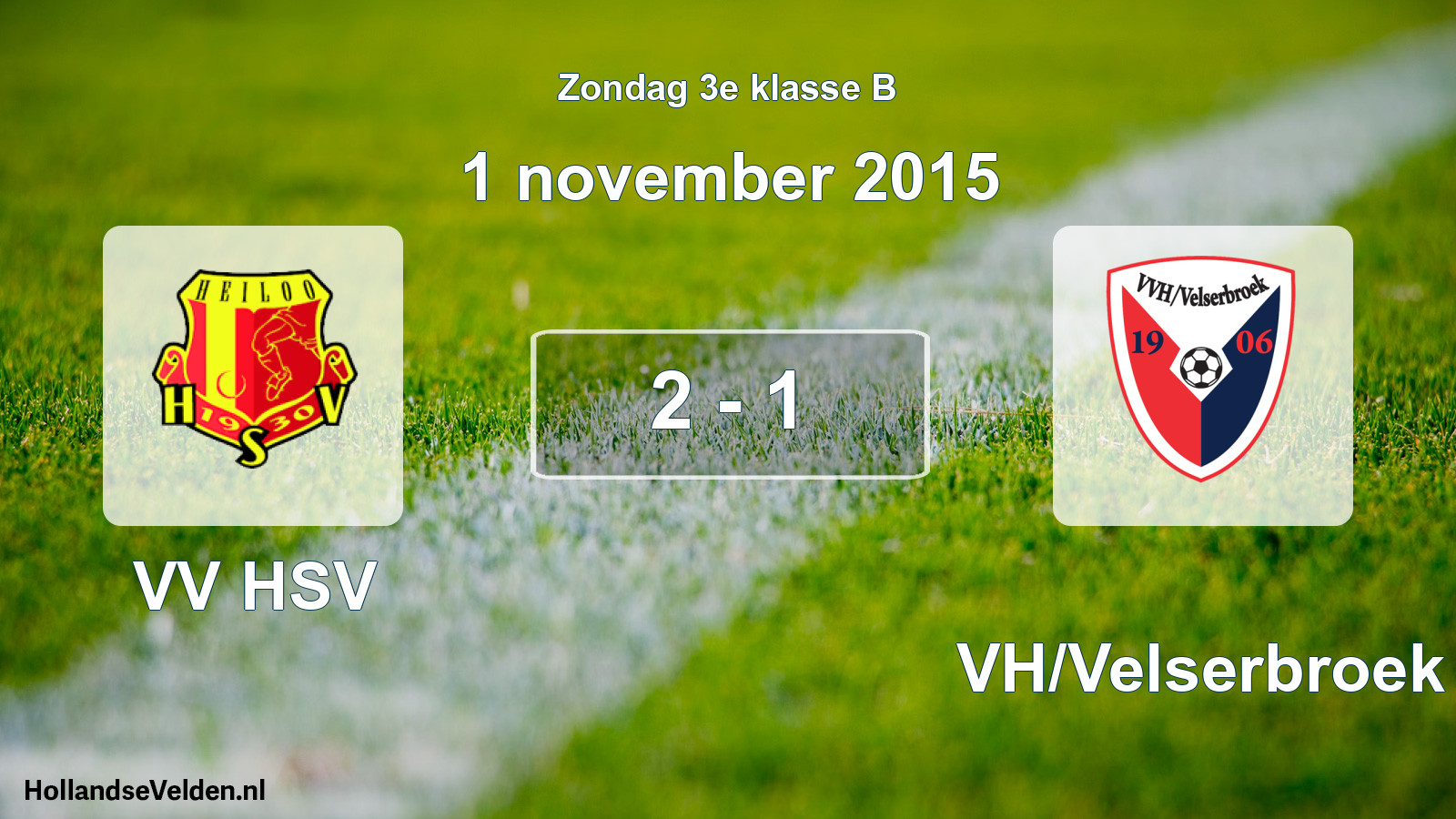 Total number of matches played: VV HSV - VVH/Velserbroek 2 - 1 (1 November 2015)