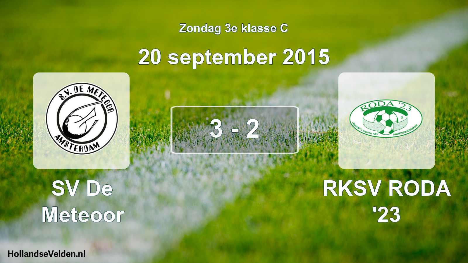 Total number of matches played: SV De Meteoor - RKSV RODA '23 3 - 2 (20 September 2015)