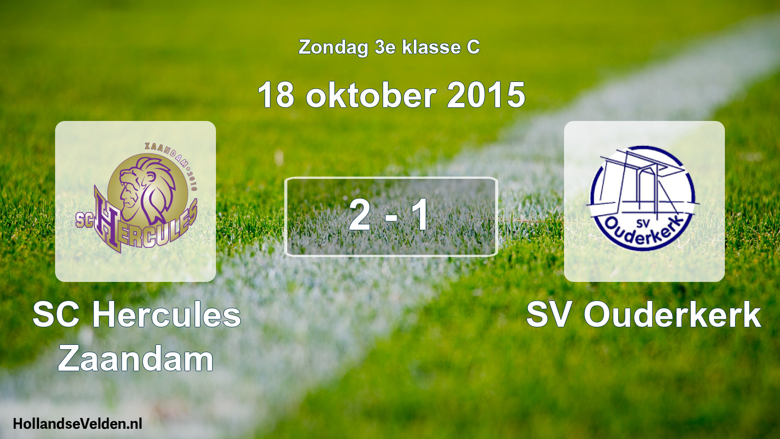 Total number of matches played: SC Hercules Zaandam - SV Ouderkerk 2 - 1 (18 October 2015)