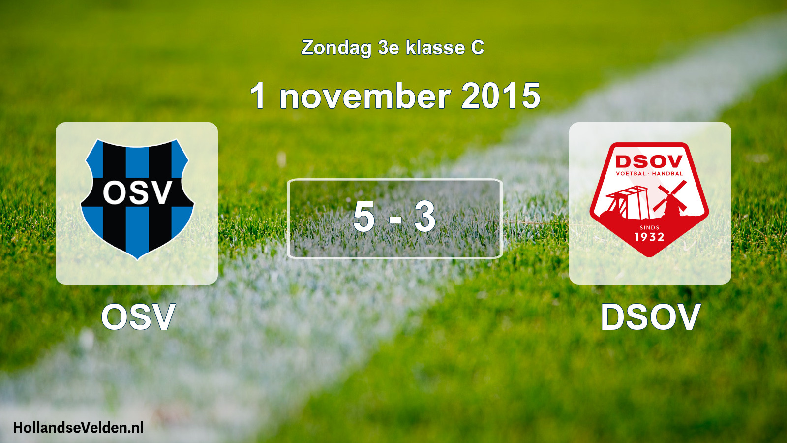 Total number of matches played: OSV - DSOV 5 - 3 (1 November 2015)