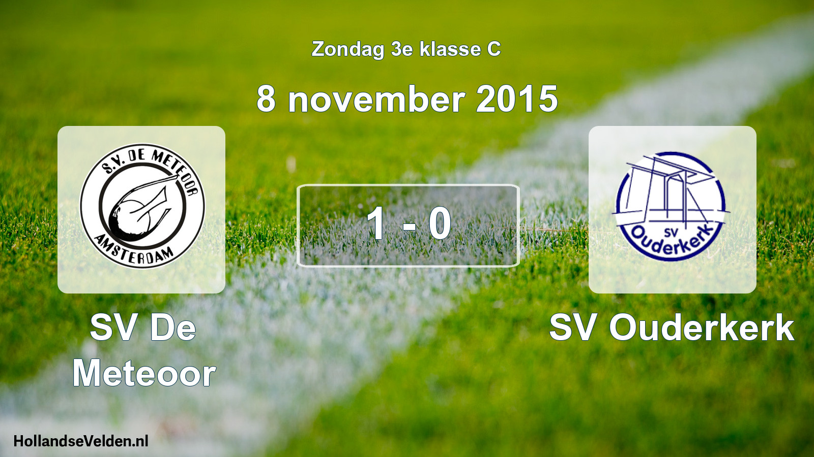 Total number of matches played: SV De Meteoor - SV Ouderkerk 1 - 0 (8 November 2015)