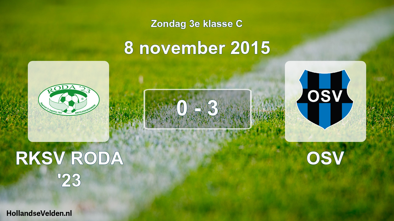 Total number of matches played: RKSV RODA '23 - OSV 0 - 3 (8 November 2015)
