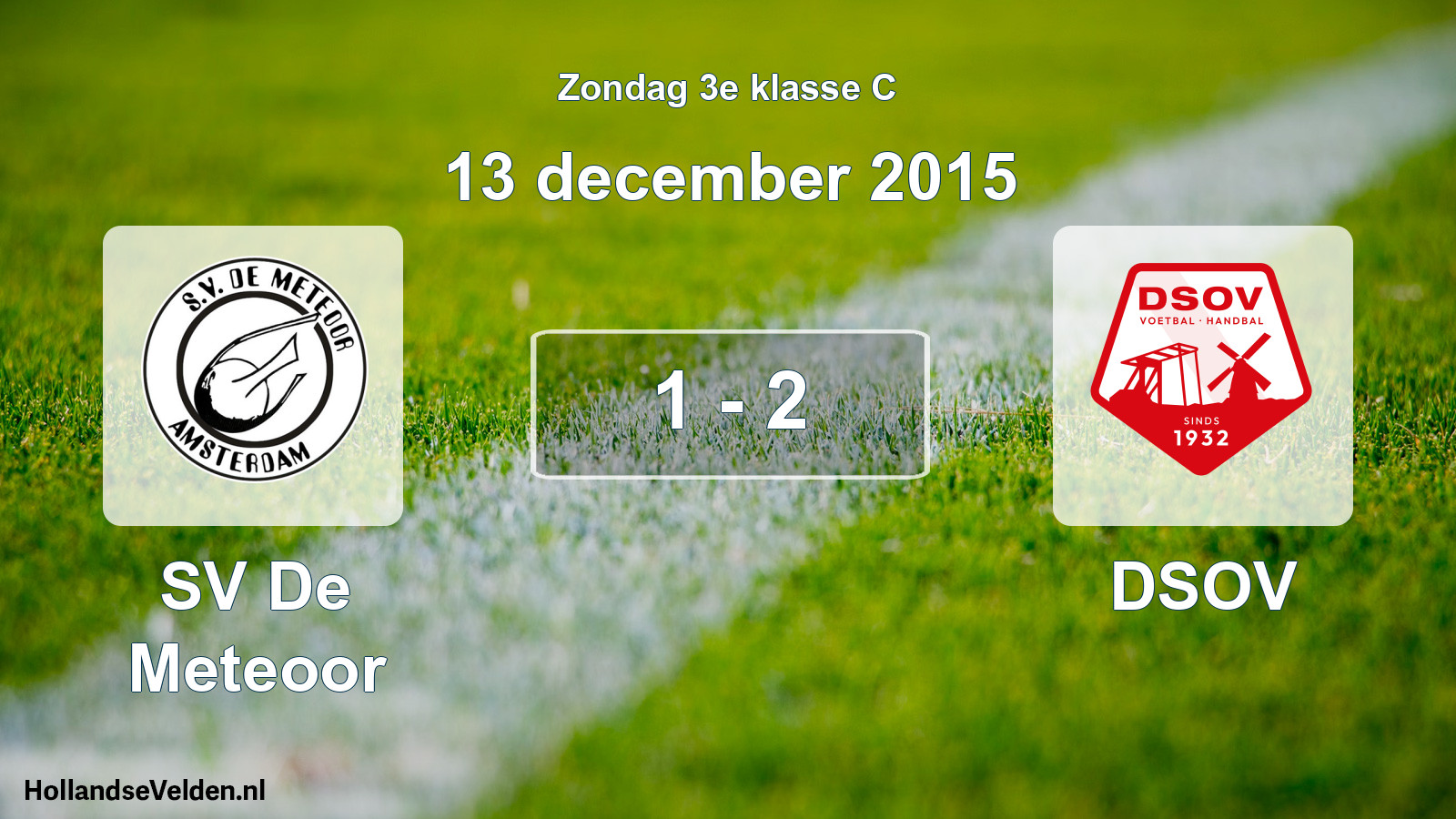 Total number of matches played: SV De Meteoor - DSOV 1 - 2 (13 December 2015)