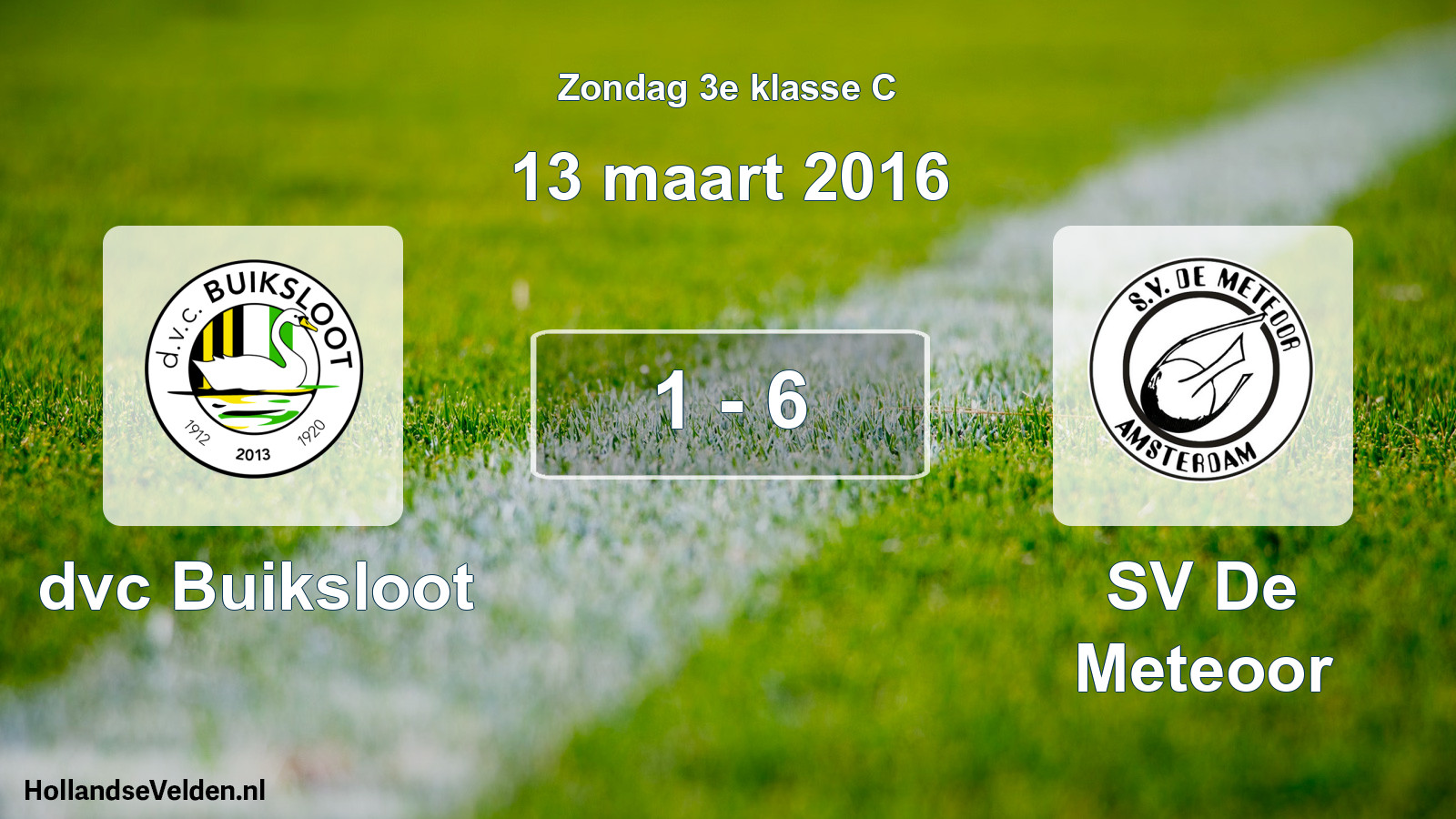 Total number of matches played: dvc Buiksloot - SV De Meteoor 1 - 6 (13 March 2016)