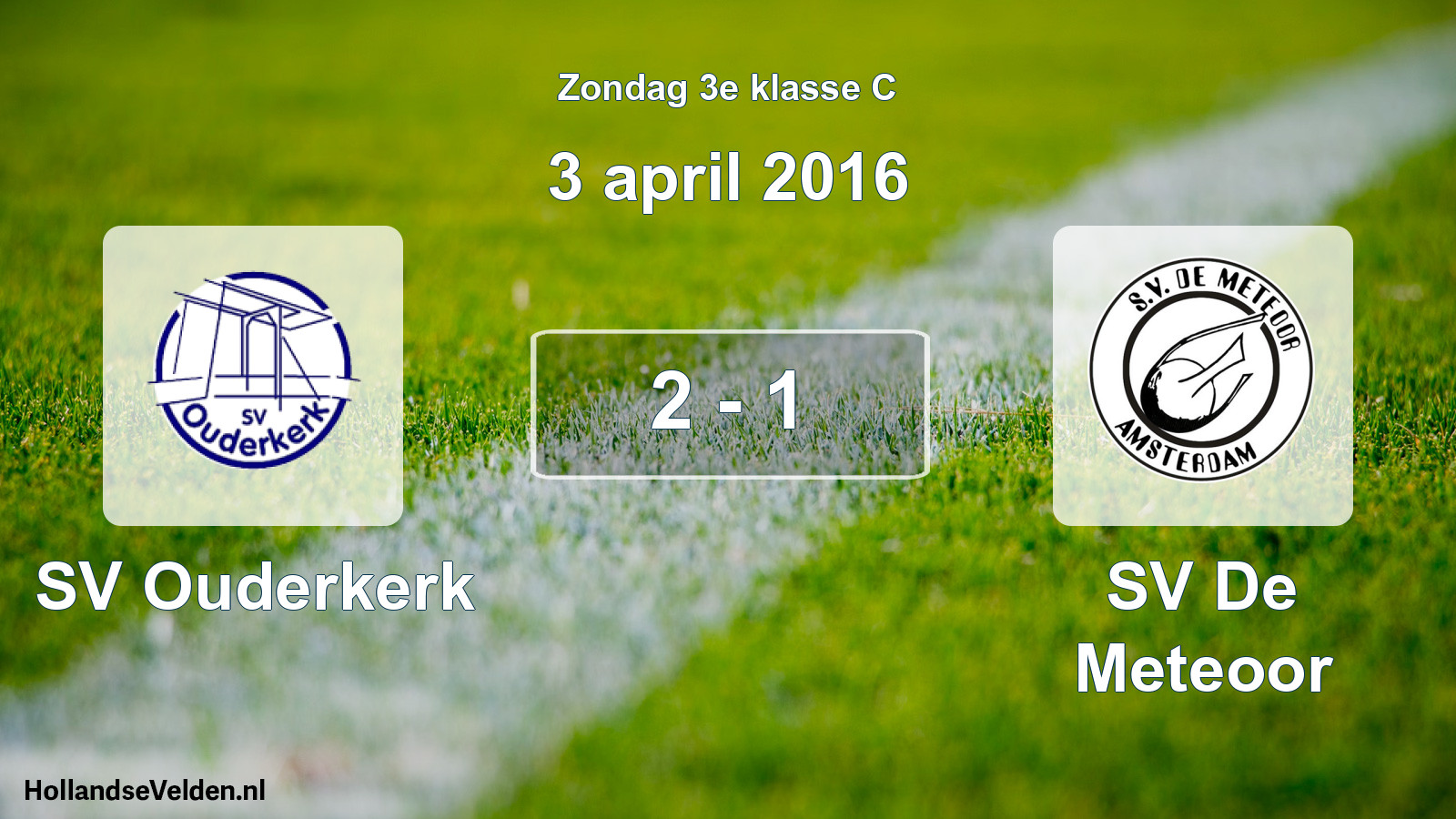 Total number of matches played: SV Ouderkerk - SV De Meteoor 2 - 1 (3 April 2016)