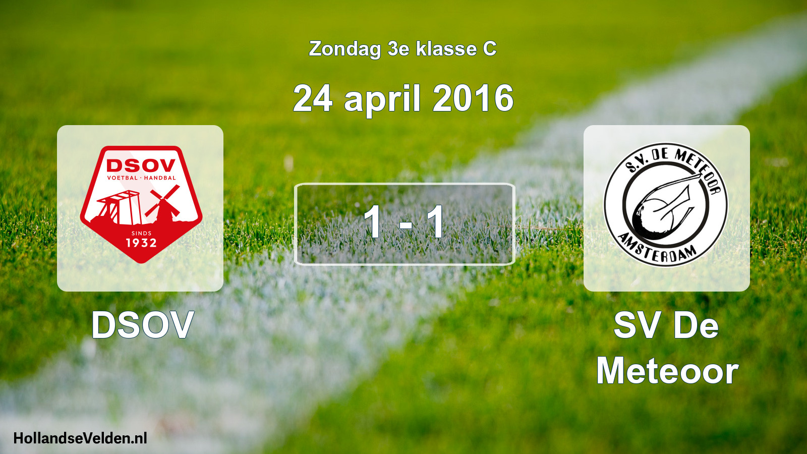 Total number of matches played: DSOV - SV De Meteoor 1 - 1 (24 April 2016)