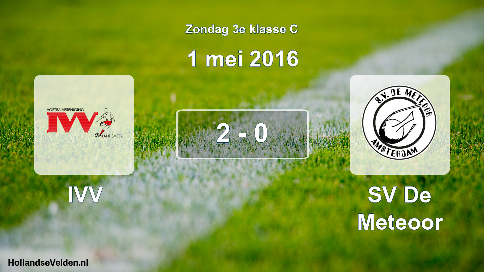 Total number of matches played: IVV - SV De Meteoor 2 - 0 (1 May 2016)