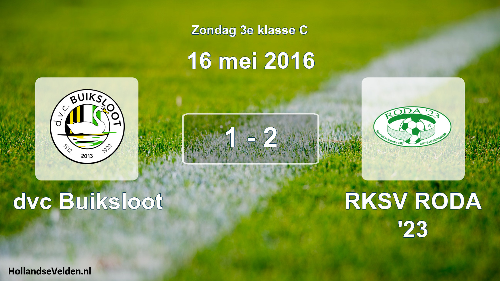 Total number of matches played: dvc Buiksloot - RKSV RODA '23 1 - 2 (16 May 2016)
