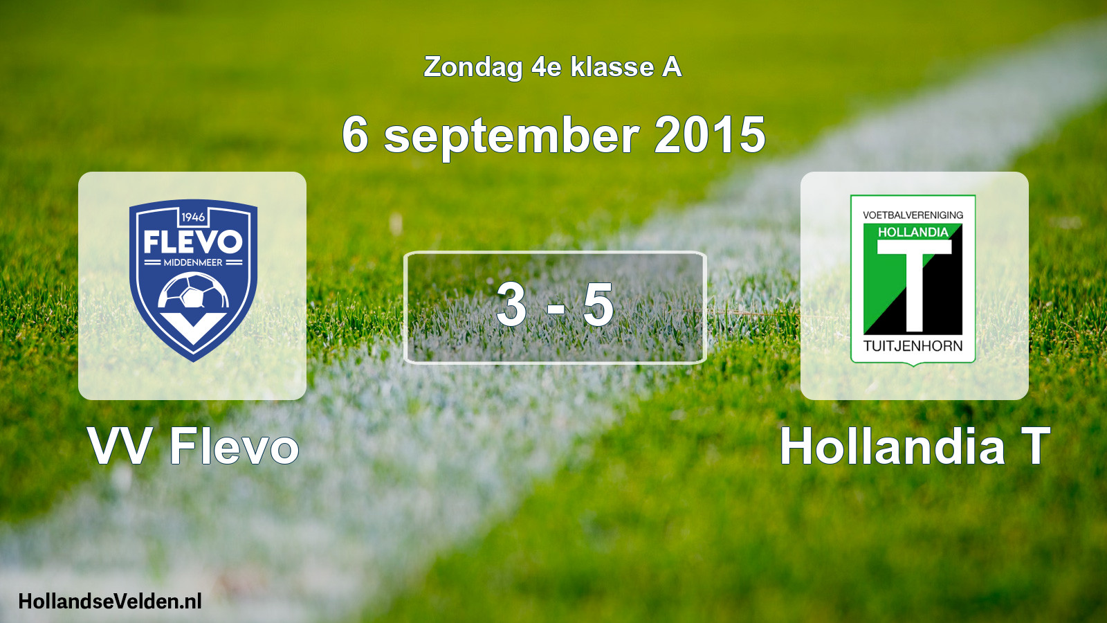 Total number of matches played: VV Flevo - Hollandia T 3 - 5 (6 September 2015)